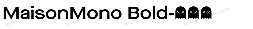 MaisonMono Bold字体转换